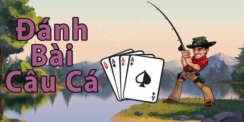 Hướng dẫn cách đánh bài câu cá cơ bản Casino Jun88 4 Cách đánh bài câu cá